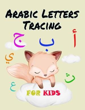 Arabic Letters Tracing For Kids: Arabic Alphabet activity workbook for kids ages 3-5 / Alif Baa Taa Tracing, Drawing, Writing and coloring Cute Arabic