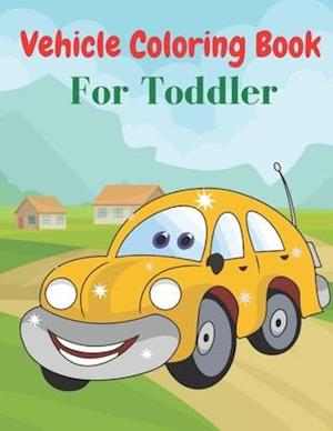 Vehicle Coloring Book For Toddler