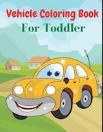 Vehicle Coloring Book For Toddler