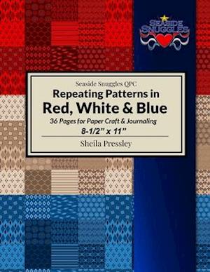 Repeating Patterns in Red, White & Blue: 36 Pages for Paper Craft & Journaling, 8-1/2" x 11"