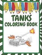 Tanks Coloring Book: Tanks to Color Military Coloring Pages For Kids Tanks WOT Coloring Book Perfect Gift for Boys and Adults 