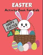 Easter Activity Book For Kids: Fun-filled activity book including mazes, dot to dot, word search, coloring and more 