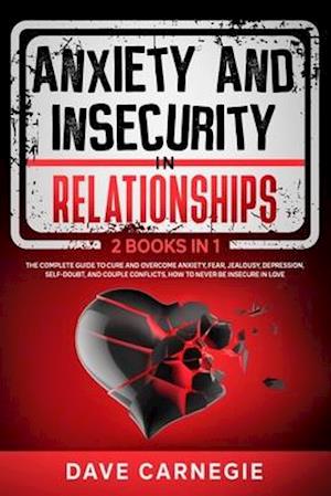 Anxiety and Insecurity In Relationships