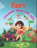 Fairy Coloring Book For Kids Ages 4-8: Fairy Tale Pictures with Flowers, Butterflies, Birds, Cute Animals. Fun Pages to Color for Girls, Kids 