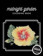 Midnight Garden Coloring Book: Beautiful Flower Illustrations on Black Dramatic Background for Adults Stress Relief and Relaxation 