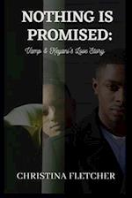 Nothing Is Promised: Vamp & Keyani's Love Story 