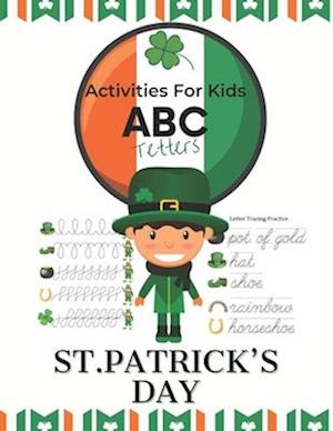 Activities For Kids ABC Letters St.Patrick's Day : For Toddlers Ages 4-8 / Workbooks / Leprechaun