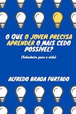 O que o jovem precisa aprender o mais cedo possível? (Sabedoria para a vida)