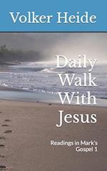Daily Walk With Jesus: Readings in Mark's Gospel 1 