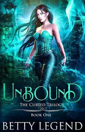 Unbound: The Cursed Trilogy, Book One