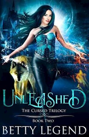 Unleashed: The Cursed Trilogy, Book Two