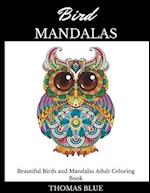 BIRD MANDALAS: Beautiful Birds and Mandalas Adult Coloring Book 