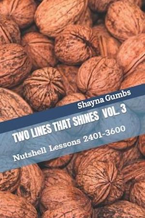 Two Lines That Shines Volume 3 : Nutshell Lessons 2401-3600