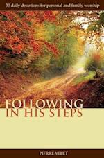 Following in His Steps: 30 daily devotions for personal and family worship 