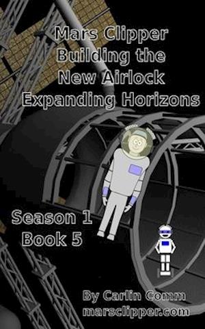 Mars Clipper - Building the New Airlock Expanding Horizons