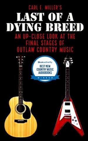 Last of a Dying Breed: An Up-Close Look at the Final Stages of Outlaw Country Music