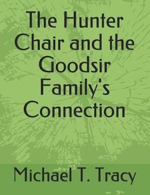 The Hunter Chair and the Goodsir Family's Connection