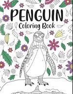 Penguin Coloring Book : A Cute Adult Coloring Books for Penguin Owner, Best Gift for Penguin Lovers 