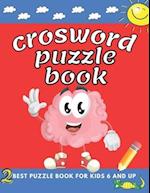 crosword puzzle book for kids 6 and up: First Children Crossword Easy Puzzle Book for Kids Age 6, 7, 8, 9 and 10 and for 3rd graders with Answers, ...