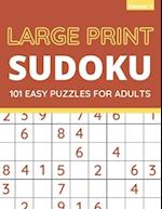 Large Print Sudoku: 101 Easy Sudoku Puzzles For Adults, One Puzzle Per Page (Volume: 2) 