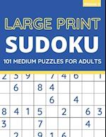 Large Print Sudoku: 101 Medium Sudoku Puzzles For Adults, One Puzzle Per Page (Volume: 3) 