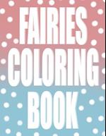 Fairies coloring book: Simple illustrations with magical creatures to color, for girls ages 3, 4, 5, 6, 7. A gift for a daughter, granddaughter or sis