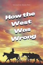 How the West Was Wrong