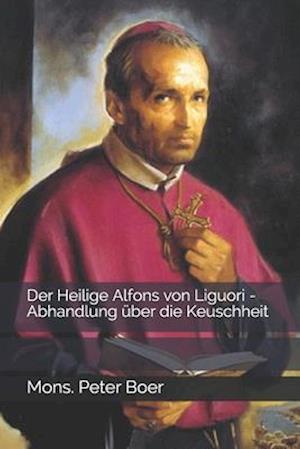 Der Heilige Alfons von Liguori - Abhandlung über die Keuschheit