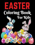 Easter Coloring Book For Kids : Bunnies, Eggs, Easter Baskets, Flowers, Butterflies, Everything Spring Brings! Great Gift for kids! 