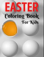 Easter Coloring Book For Kids : Easter Coloring Book For Toddlers, Easter Coloring And Activity Book For Kids Ages 4-8, Happy Easter Coloring Book fo