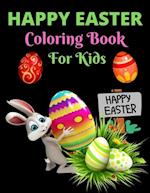 Happy Easter Coloring Book For Kids : Easter Coloring Book For Toddlers, Easter Coloring And Activity Book For Kids Ages 4-8, Happy Easter Coloring Bo