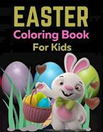 Easter Coloring Book For Kids : Easter Coloring Book For Toddlers, Easter Coloring And Activity Book For Kids Ages 4-8, Happy Easter Coloring Book for
