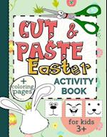 Cut & Paste Easter Activity Book for Kids 3+: Workbook Full of Coloring and Other Activities Such as Puzzles, Shape Recognition, Letters & Numbers Gam