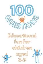 100 Questions Educational Fun For Children Aged 3-9: Get to Know Each Other Even Better! 
