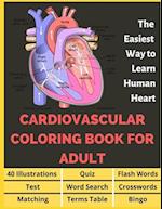 Cardiovascular Coloring Book for Adult - 40 Illustrations, Flashcards, Word Search, Crosswords, Quiz, Test, Matching, Terms Table and Bingo: Anatomy o