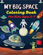 MY BIG SPACE Coloring Book For Kids Ages 5-7