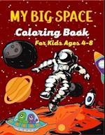 MY BIG SPACE Coloring Book For Kids Ages 4-8