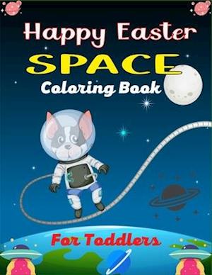 HAPPY EASTER SPACE Coloring Book For Toddlers