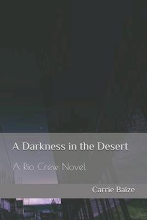 A Darkness in the Desert: A Rio Crew Novel