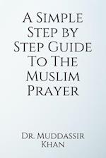 A Simple Step by Step Guide To The Muslim Prayer 