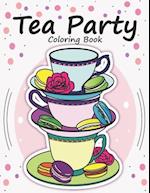 Tea Party Coloring Book: Tea coloring for kids 