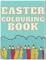 Easter Colouring Book: For Children Kids Toddlers Any Age 2-7 Perfect Gift For Easter 