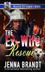 The Ex-Wife Rescue: A K9 Handler Romance (Disaster City Search and Rescue Book 14) 