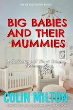 Big Babies and Their Mummies (vol 3)