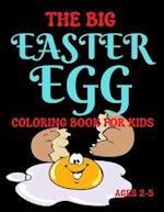 The Big Easter Egg Coloring Book For Kids Ages 2-5: A Big Collection of Fun and Easy Happy Easter Eggs Coloring Pages for Kids, Toddlers and Preschool