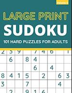 Large Print Sudoku: 101 Hard Sudoku Puzzles For Adults, One Puzzle Per Page (Volume: 5) 
