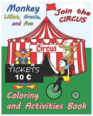 Monkey Lillian, Gracie, and Ava Join the Circus Coloring and Activities Book 8x10