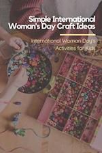 Simple International Woman's Day Craft Ideas