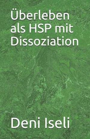 Überleben als HSP mit Dissoziation