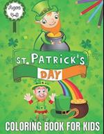 St.Patrick's Day Coloring Book For Kids Ages 4-8: St.Patrick's Day Coloring Books for Toddlers & Preschoolers, A Fun and Educational 56 Pages. 8.5 i